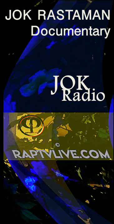 JOK_Rastaman_Documentary_Jok_Radio_on_raptvlive.com