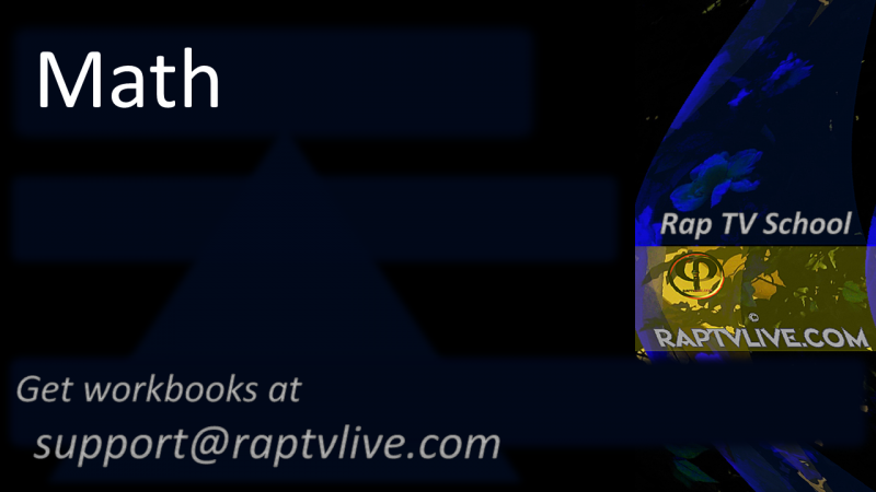 RapTV School_Math_ for info contact support@raptvlive.com